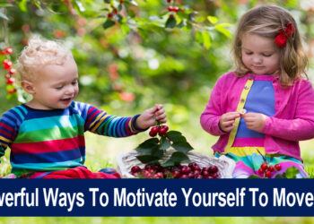 5 Powerful Ways To Motivate Yourself To Move More