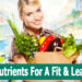 Key Nutrients For A Fit & Lean Body