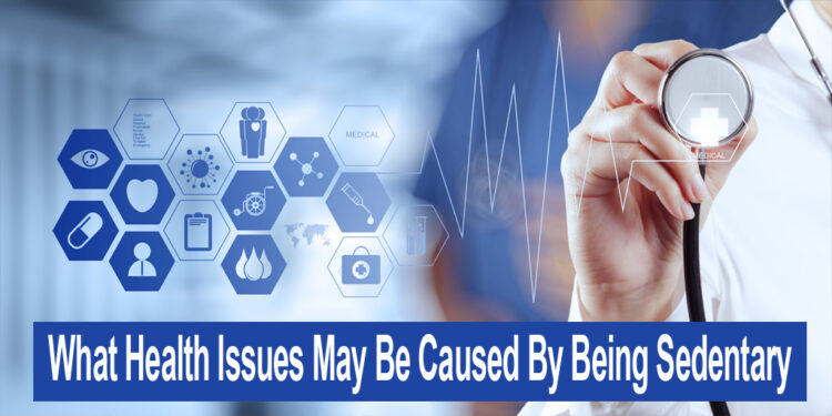What Health Issues May Be Caused By Being Sedentary