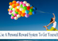 Using A Personal Reward System To Get Yourself Moving