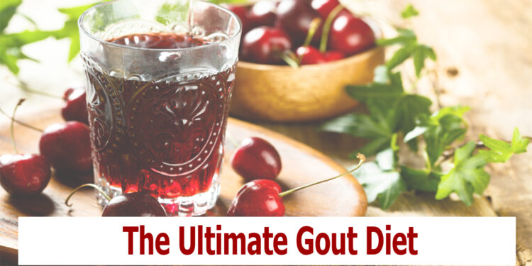 The Ultimate Gout Diet Can Change Your Life for the Better!