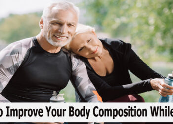 How to Improve Your Body Composition While Aging