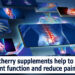 Can tart cherry supplements help to maintain healthy joint function and reduce pain naturally?