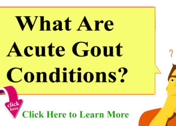 What Are Acute Gout Conditions?