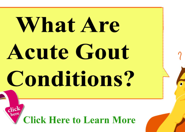 What Are Acute Gout Conditions?