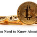 What You Need to Know About Bitcoin