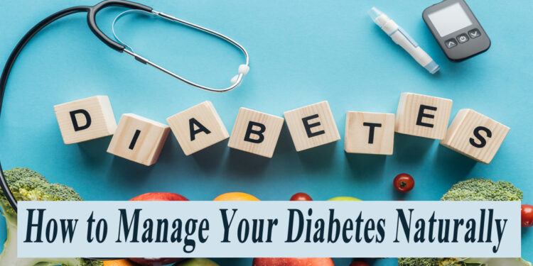 How to Manage Diabetes Naturally