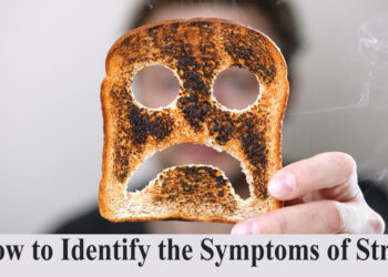 How to Identify Symptoms of Stress