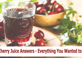 Tart Cherry Juice Answers – Everything You Wanted to Know